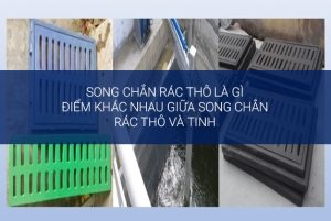 Song chắn rác thô